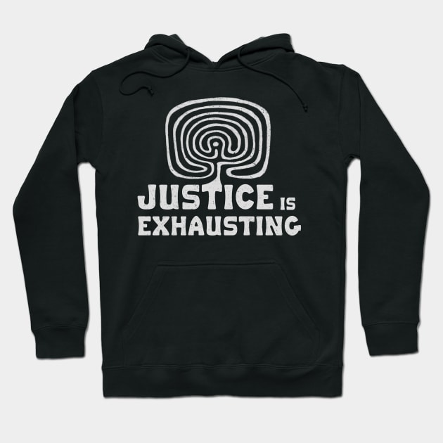 Justice is exhausting Hoodie by Bittersweet & Bewitching